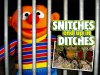 SnitchesEndUpInDitches.jpg