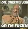 thumb_look-either-wefuckn-or-im-fuckn-ifunny-co-bill-cosby-memes-6213376.png