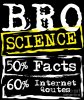 funny-bro-science-label-50-percent-facts-60-percent-internet-quotes-mike-g.jpg