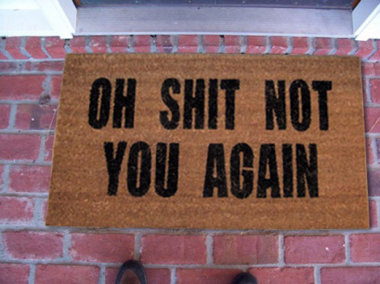 Oh-Shit-Not-You-Again-Doormat1-550x411.jpg