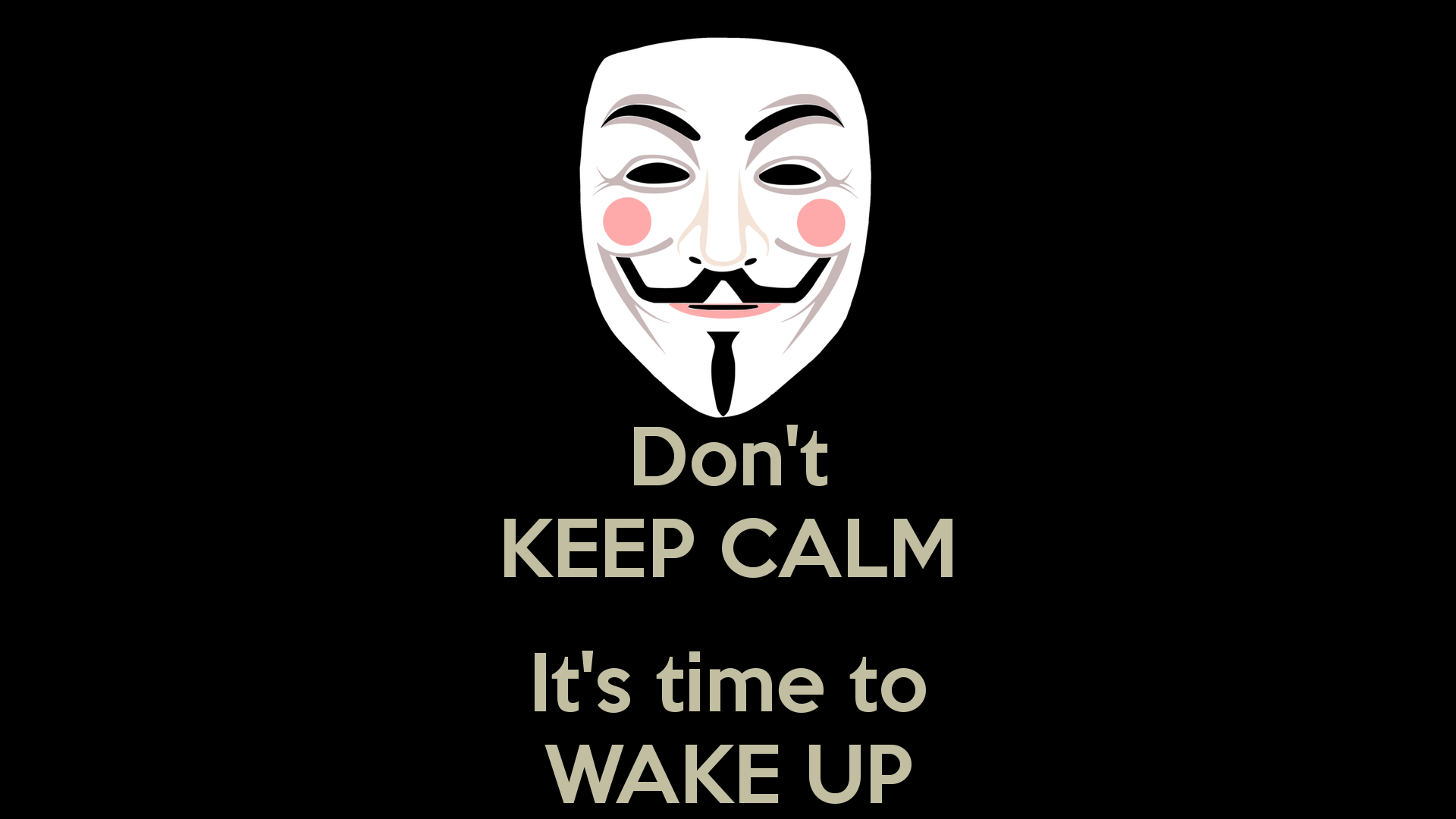 dont-keep-calm-its-time-to-wake-up-3.png
