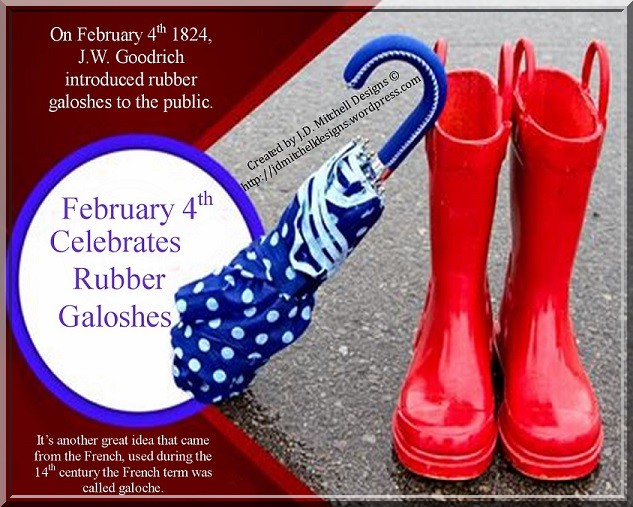 February 4th Celebrates Rubber Galoshes